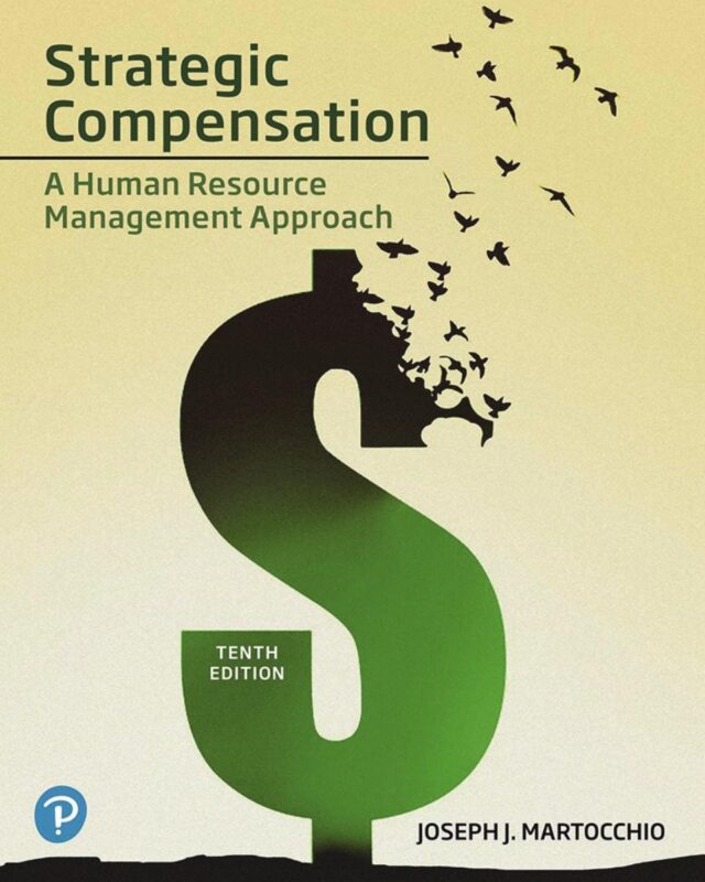 Strategic Compensation A Human Resource Management 10th Edition By Joseph J Martocchio