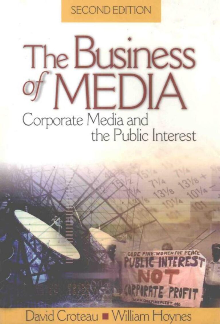 The Business of Media Corporate Media and the Public interest 2nd Edition By David R Croteau, William Hoynes, David Croteau
