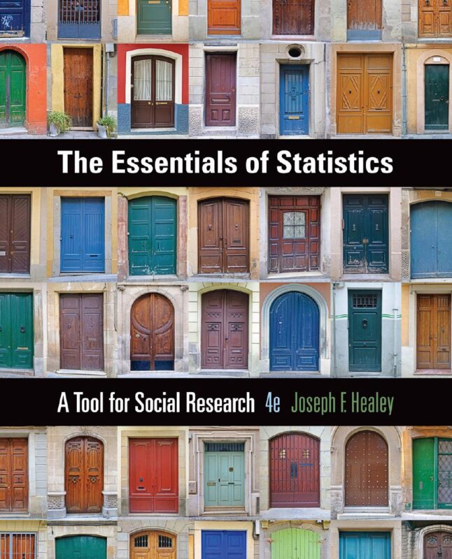 The Essentials of Statistics A Tool for Social Research 4th Edition By Joseph F. Healey