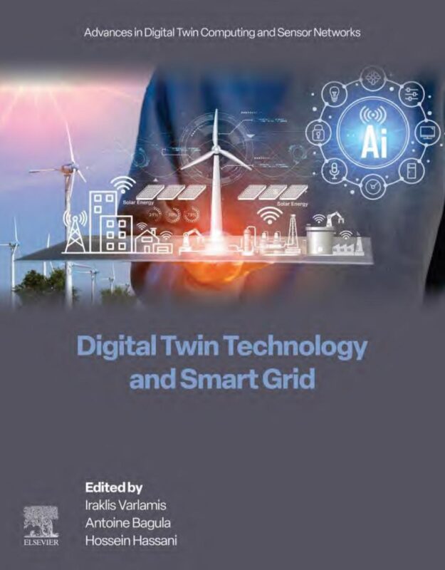 Digital Twin Technology and Smart Grid 1st Edition By Iraklis Varlamis, Antoine Bagula, Hossein Hassani