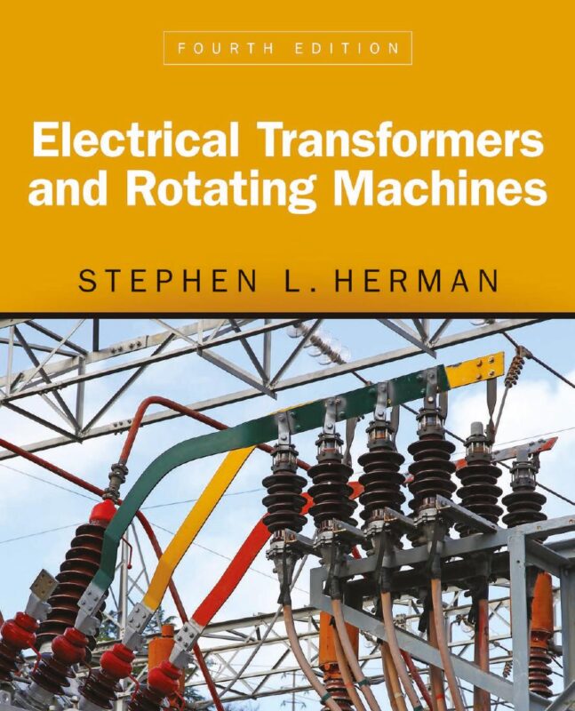 Electrical Transformers and Rotating Machines 4th Edition By Stephen Herman