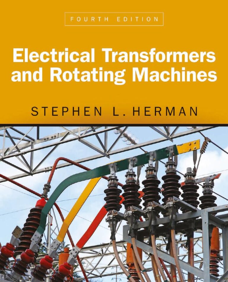 Electrical Transformers and Rotating Machines 4th Edition By Stephen Herman