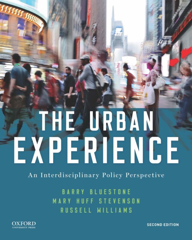 The Urban Experience An Interdisciplinary Policy Perspective 2nd Edition By Barry Bluestone, Mary Huff Stevenson, Russell Williams
