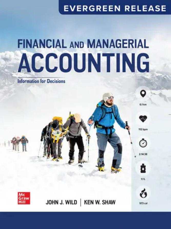 Financial and Managerial Accounting 2025 EVERGREEN Release By John Wild, Ken Shaw, Barbara Chiappetta