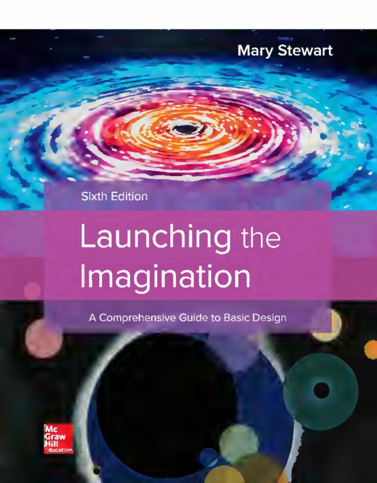 Launching the Imagination A Comprehensive Guide to Basic Design 6th Edition By Mary Stewart