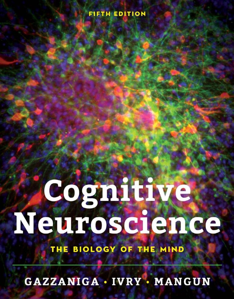Cognitive Neuroscience The Biology of the Mind 5th Edition By Gazzaniga, Michael Ivry, Richard Mangun, George