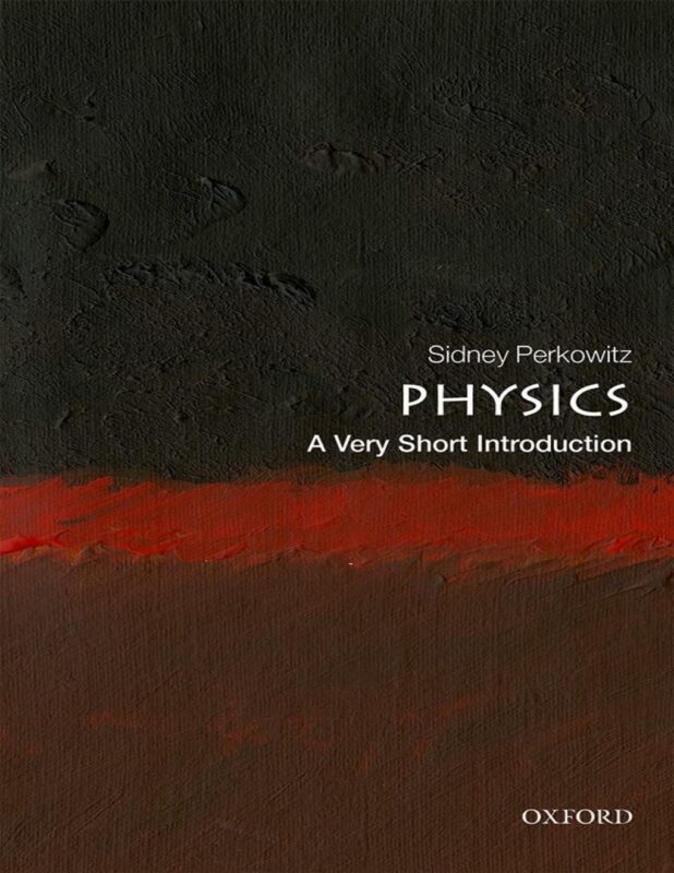 Physics A Very Short Introduction By Sidney Perkowitz
