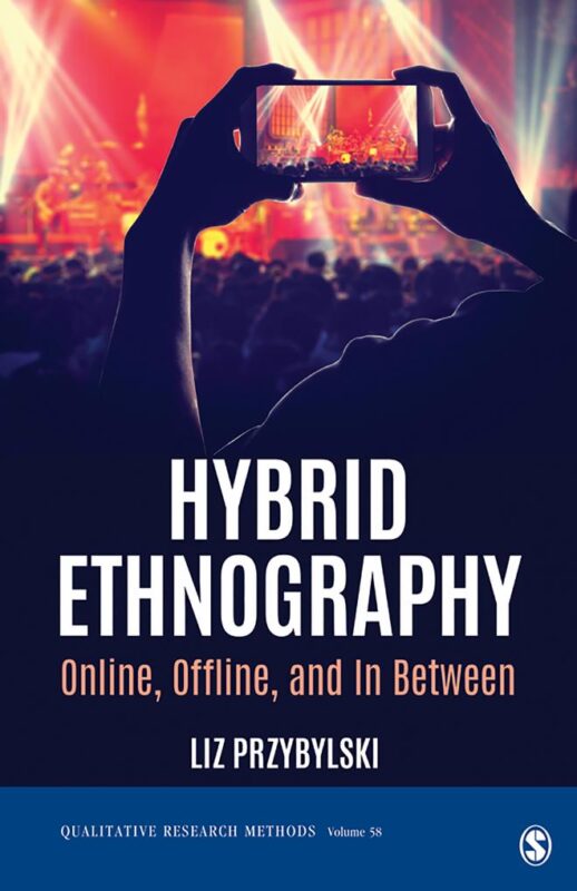 Hybrid Ethnography Online Offline and In Between Vol 58 By Liz Przybylski