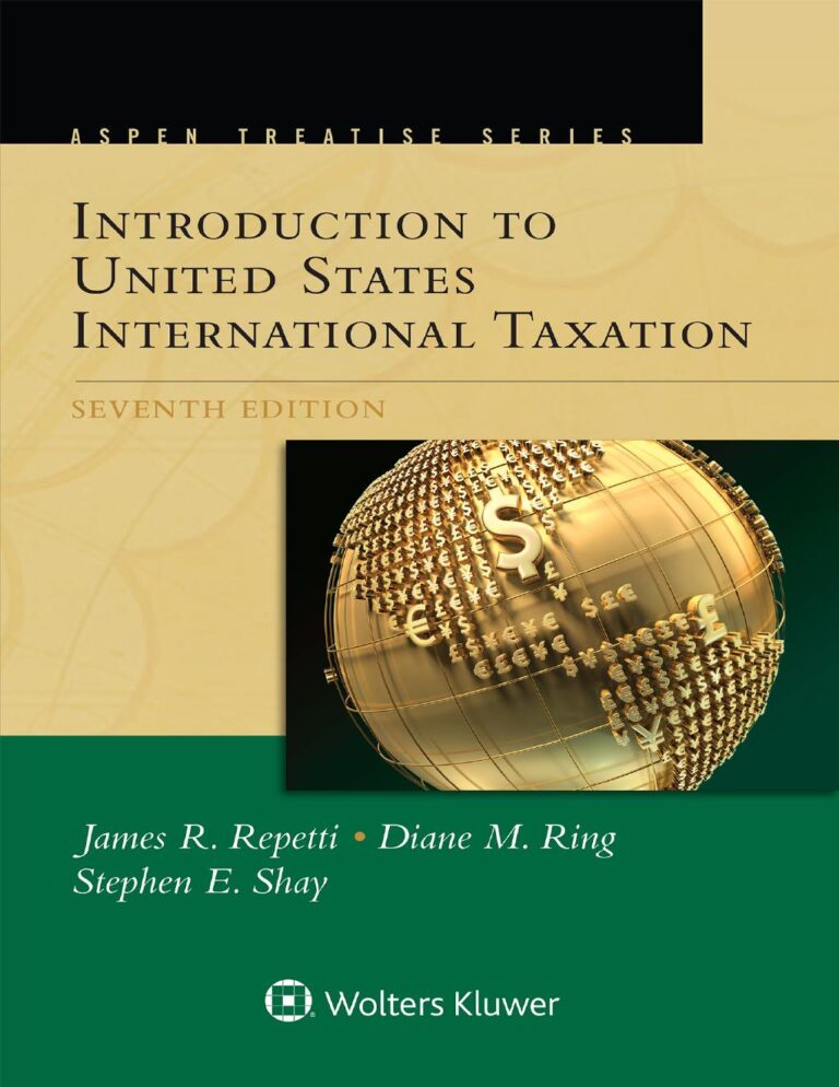 Introduction To United States International Taxation 7th Edition By James Repetti, Diane Ring, Stephen Shay