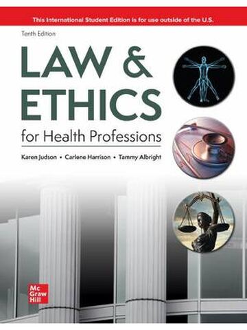 ISE Law & Ethics for Health Professions 10th Edition By Karen Judson, Carlene Harrison, Tammy Albright