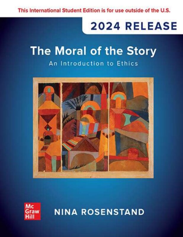 ISE The Moral of the Story An Introduction to Ethics 2024 Release By Nina Rosenstand