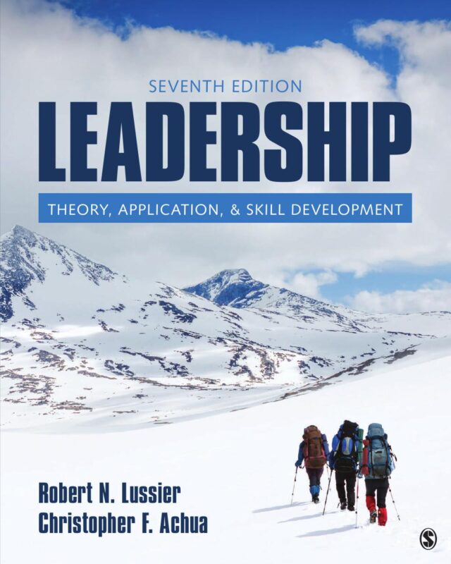 Leadership Theory Application & Skill Development 7th Edition By Robert Lussier, Christopher Achua