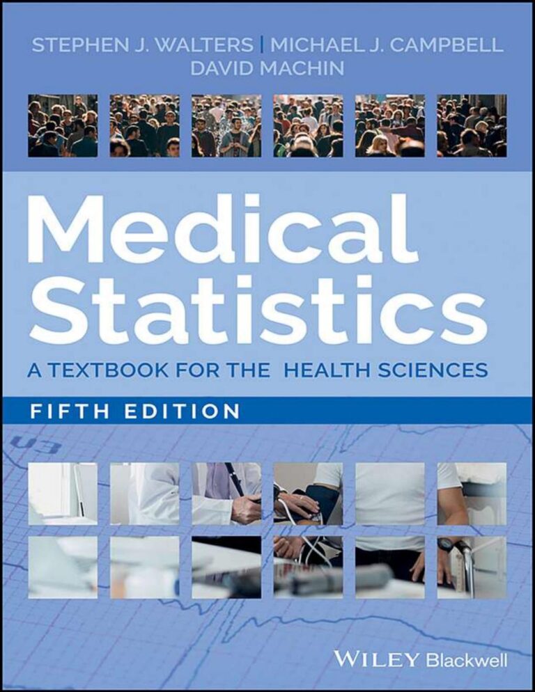 Medical Statistics A Textbook for the Health Sciences 5th Edition By Stephen Walters, Michael Campbell, David Machin