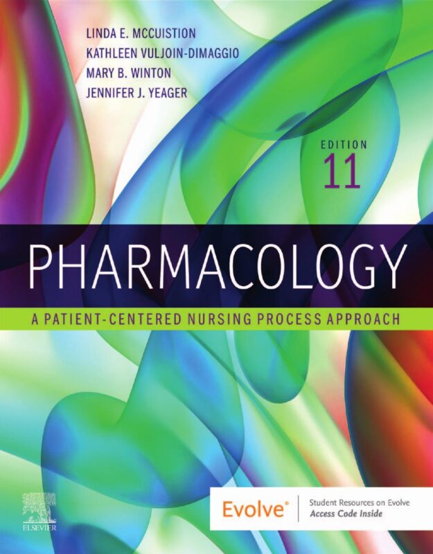 Pharmacology 11th Edition By Linda McCuistion, Kathleen Vuljoin, Mary Winton, Jennifer Yeager