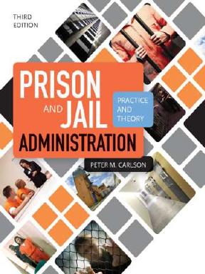 Prison and Jail Administration 3rd Edition By Peter Carlson