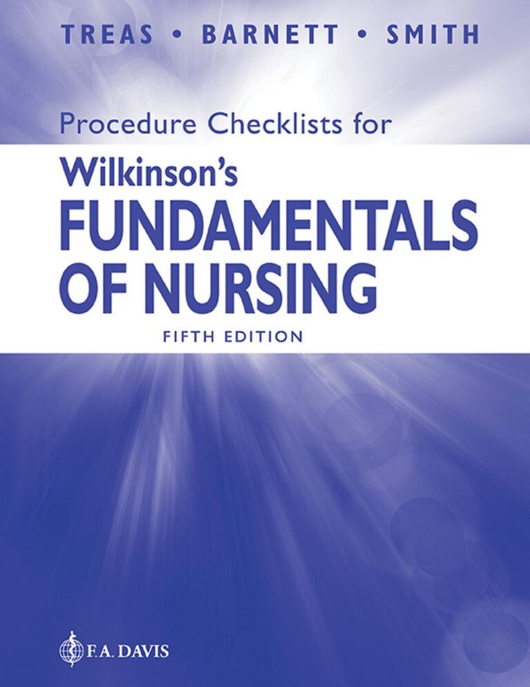 Procedure Checklists for Wilkinson’s Fundamentals of Nursing 5th Edition By Leslie Treas, Karen Barnett, Mable Smith