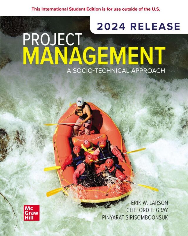 Project Management A Socio Technical Approach 2024 Release By Erik Larson, Clifford Gray, Pinyarat Sirisomboonsuk
