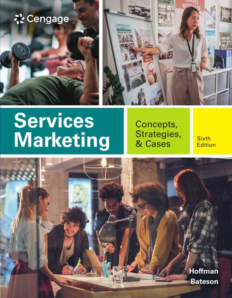 Services Marketing Concepts Strategies & Cases 6th Edition By K. Douglas Hoffman, John E.G. Bateson