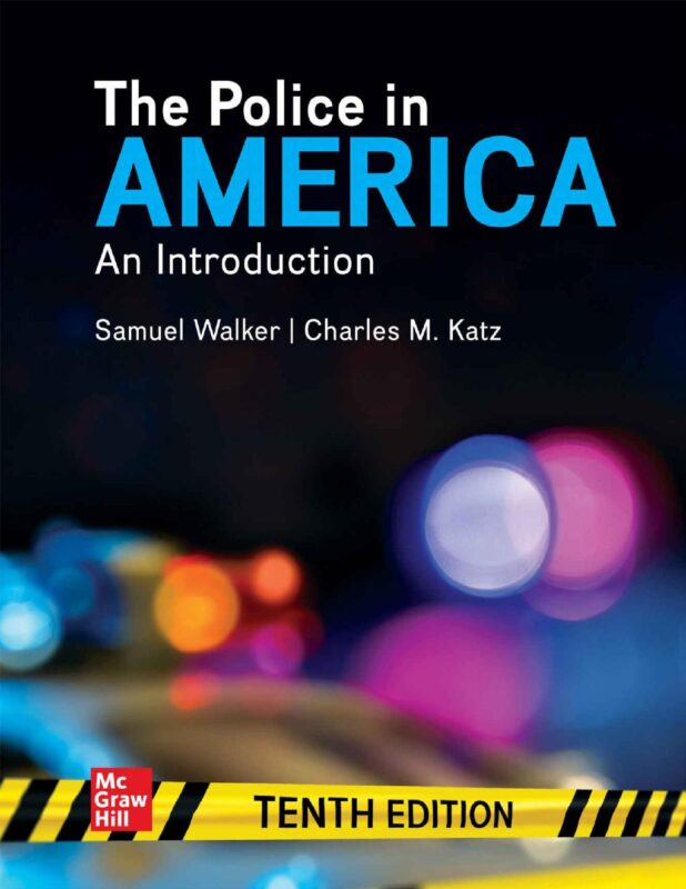 The Police in America An Introduction 10th Edition By Samuel Walker, Charles Katz