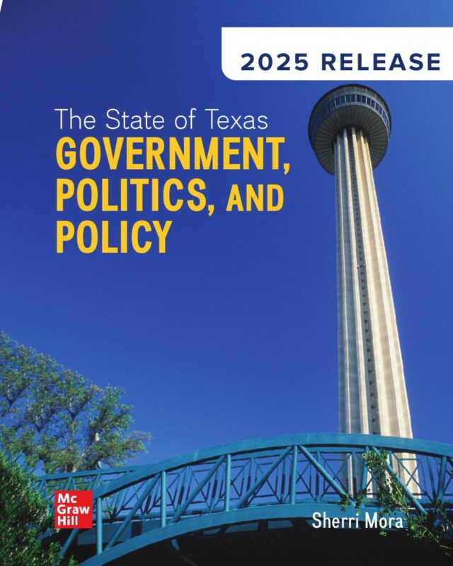The State of Texas Government Politics and Policy 2025 Release By Sherri Mora, William Ruger