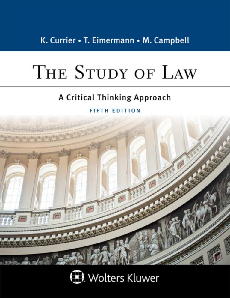 The Study of Law A Critical Thinking Approach 5th Edition By Katherine Currier, Thomas Eimermann, Marisa Campbell