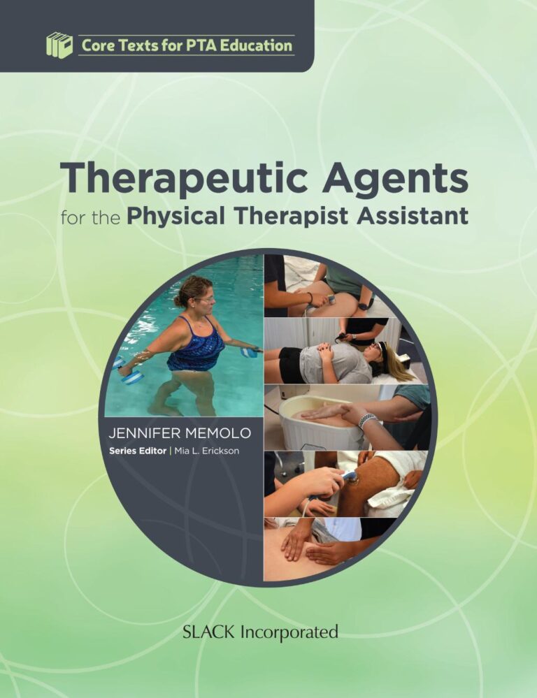 Therapeutic Agents for the Physical Therapist Assistant 1st Edition By Jennifer Memolo