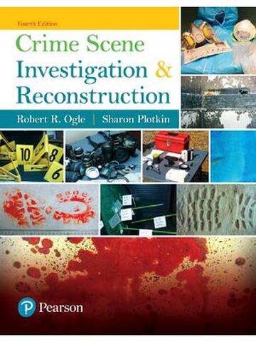 Crime Scene Investigation and Reconstruction 4th Edition By Robert R. Ogle, Sharon Plotkin