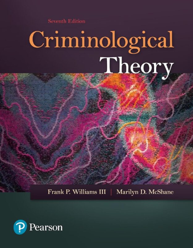 Criminological Theory 7th Edition By Franklin Williams, III, Marilyn McShane