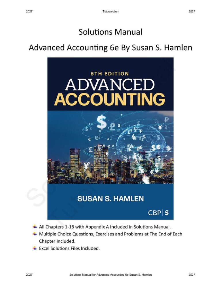 Solutions Manual for Advanced Accounting 6th Edition By Susan S. Hamlen | All Chapters 1-16 with Appendix A