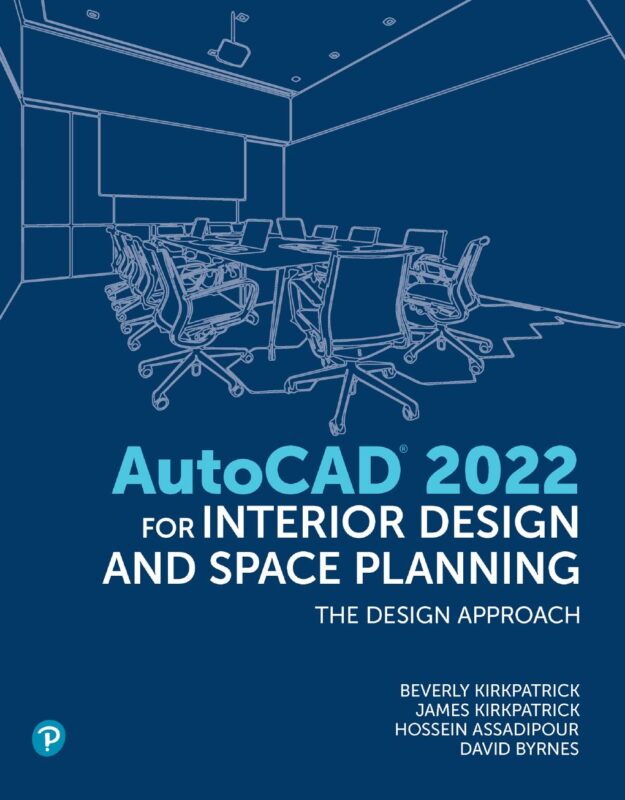 AutoCAD 2022 for Interior Design and Space Planning By Beverly Kirkpatrick, James Kirkpatrick