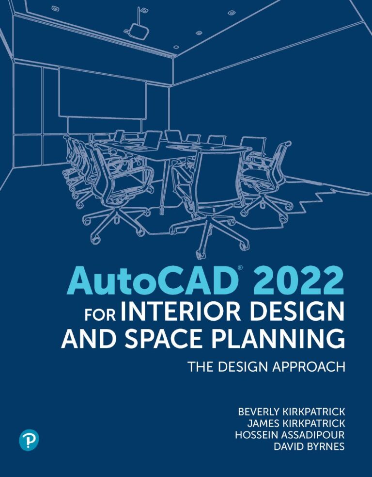 AutoCAD 2022 for Interior Design and Space Planning By Beverly Kirkpatrick, James Kirkpatrick