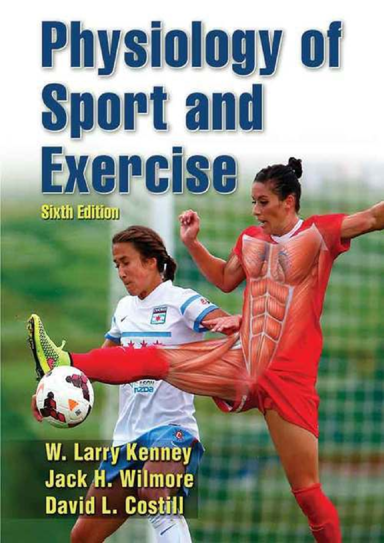 eBook Physiology of Sport and Exercise 6th Edition By W. Larry Kenney_ Jack H. Wilmore_ David L. Costill