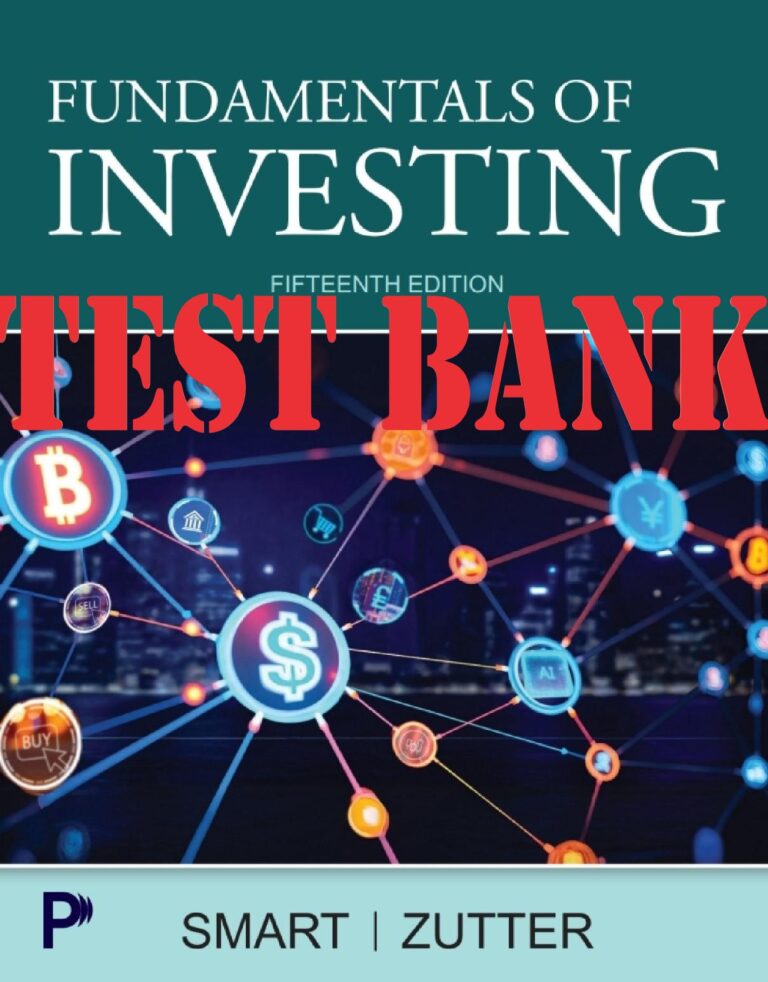 TEST BANK for Fundamentals of Investing 15th Edition By Scott Smart, Chad Zutter
