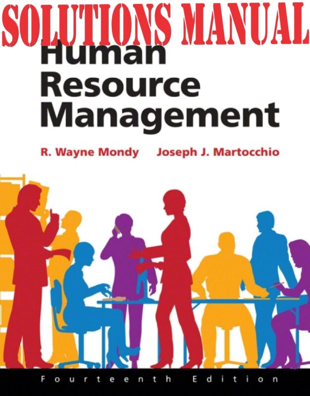 SOLUTIONS MANUAL for Human Resource Management 14th Edition By Wayne Mondy, Joseph Martocchio | Solutions Manual