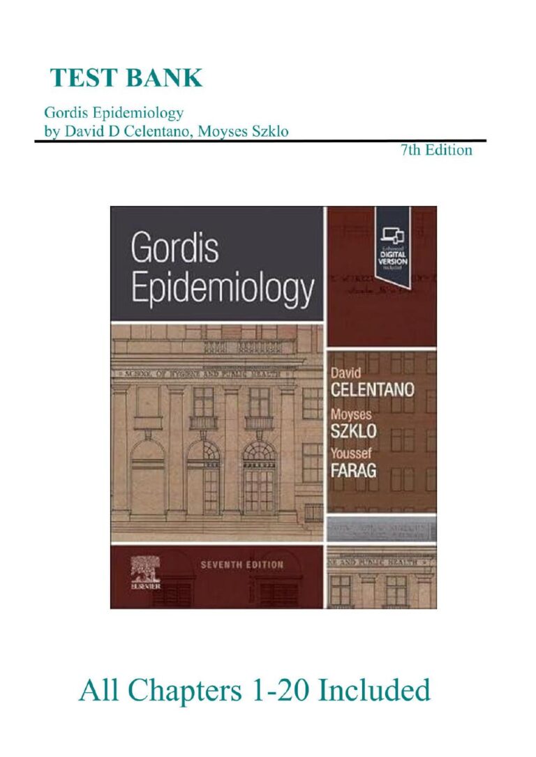 TEST BANK for Gordis Epidemiology 7th Edition By David Celentano, Moyses Szklo, Youssef Farag