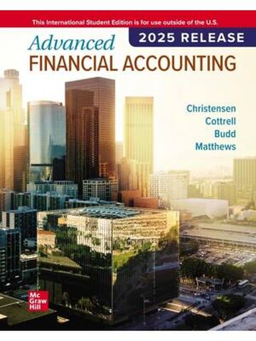 Advanced Financial Accounting 2025 Release By Theodore Christensen, David Cottrell, Cassy Budd