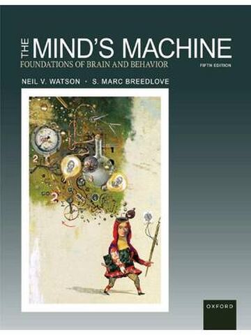 The Mind’s Machine Foundations of Brain and Behavior 5th Edition By Neil Watson, Marc Breedlove